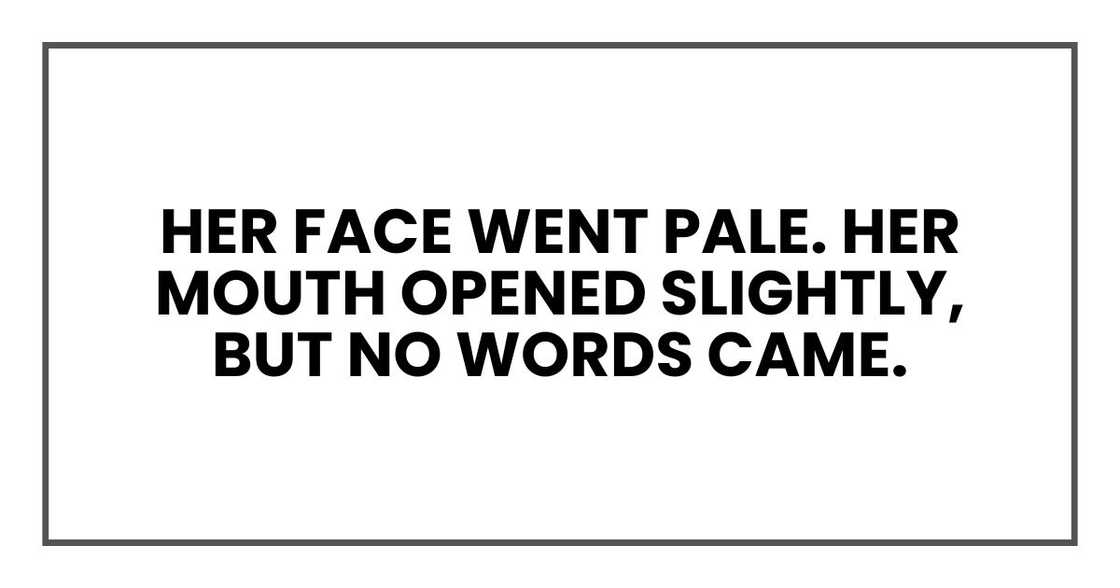 Her face went pale. Her mouth opened slightly, but no words came. Her face went pale. Her mouth opened slightly, but no words came.