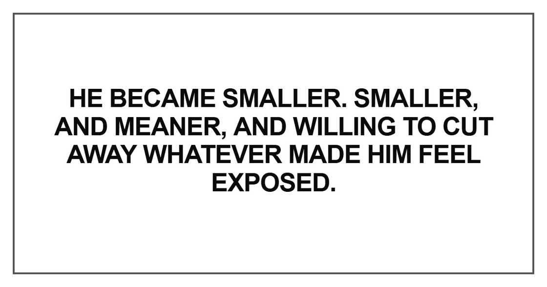 He became smaller He became smaller