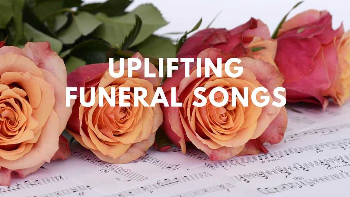Uplifting funeral songs Uplifting funeral songs