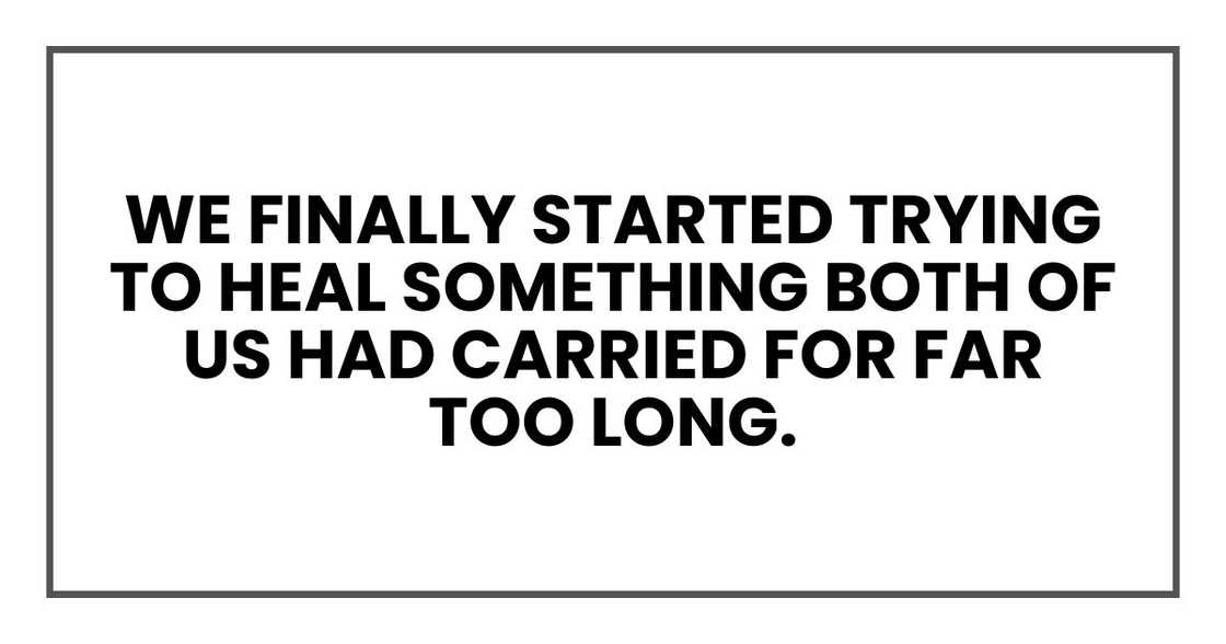 we finally started trying to heal something both of us had carried for far too long. we finally started trying to heal something both of us had carried for far too long.