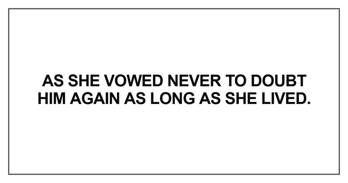 As she vowed never to doubt