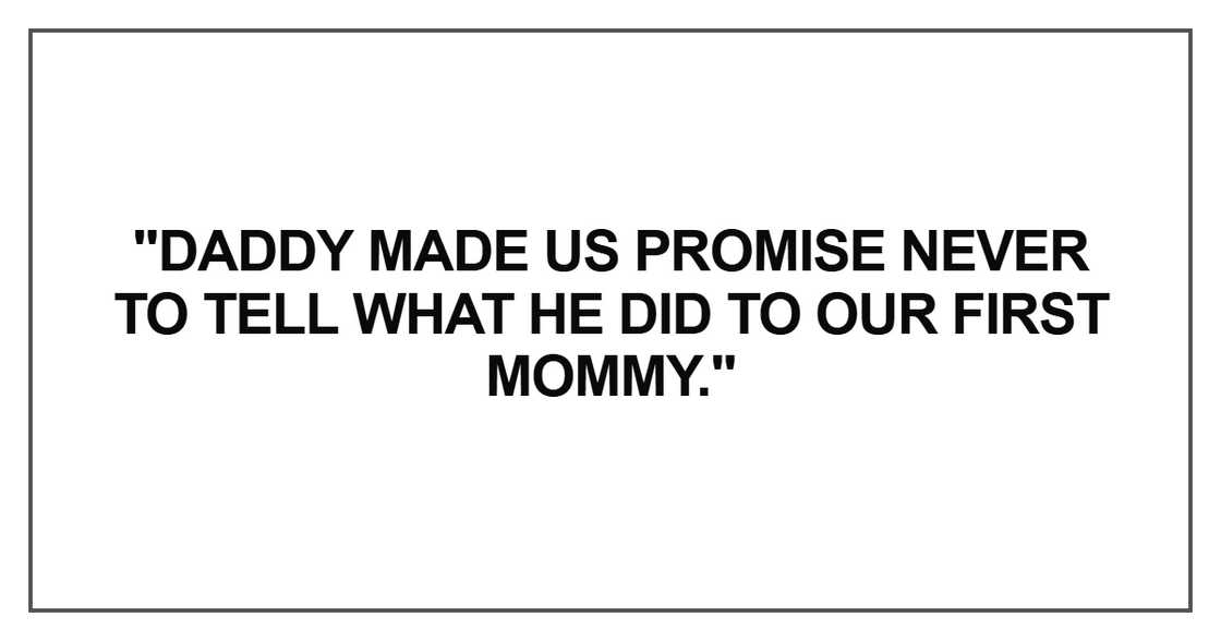 Daddy made us promise never