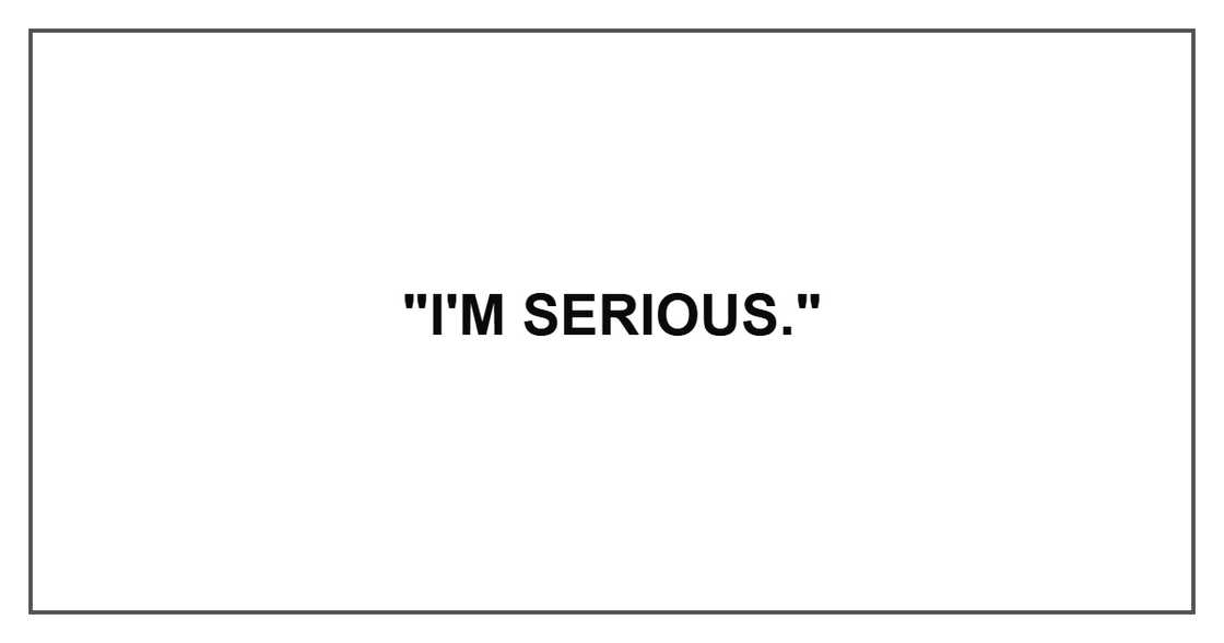 "I'm serious."