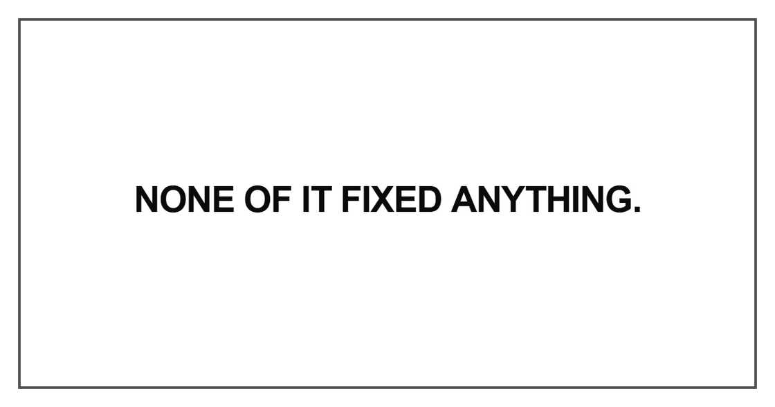 None of it fixed anything