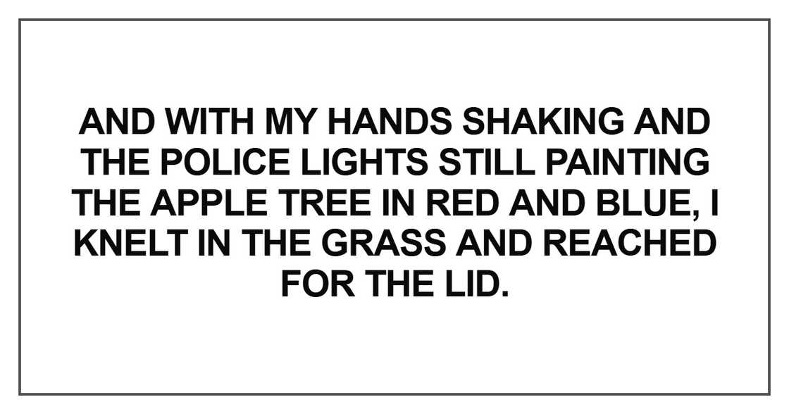 And with my hands shaking and the police