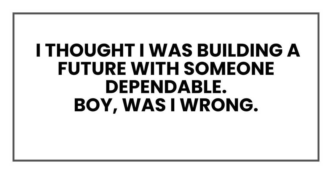 I thought I was building a future with someone dependable.
Boy, was I wrong. I thought I was building a future with someone dependable.
Boy, was I wrong.