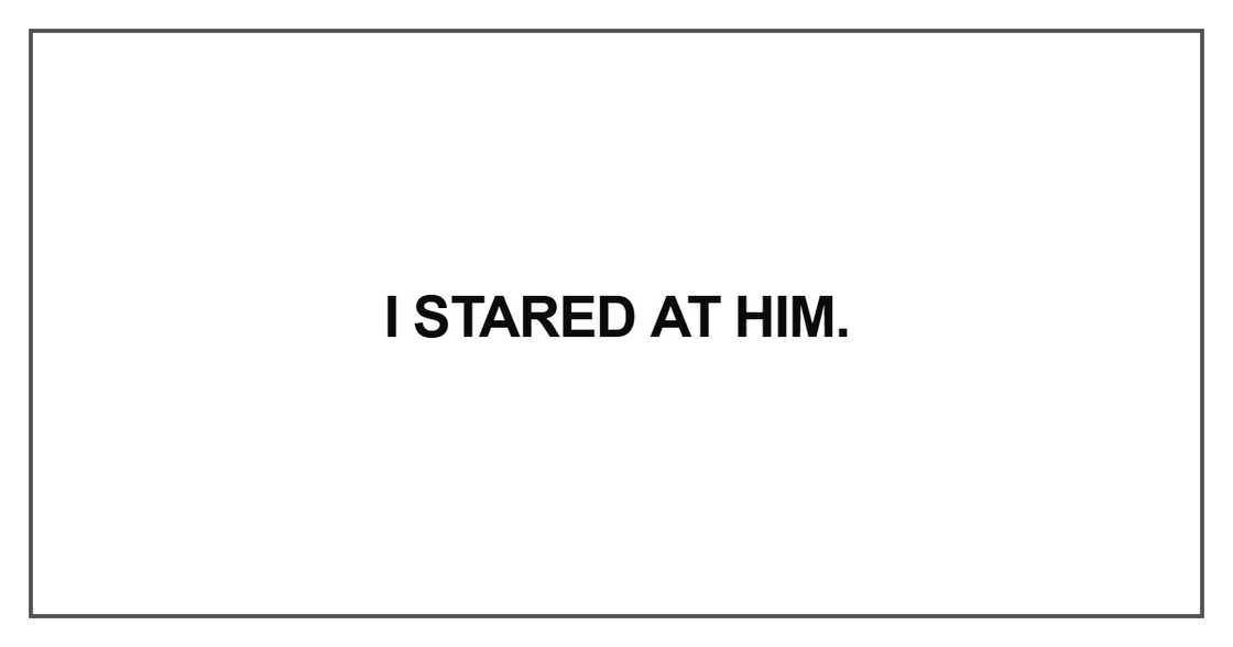 I stared at him