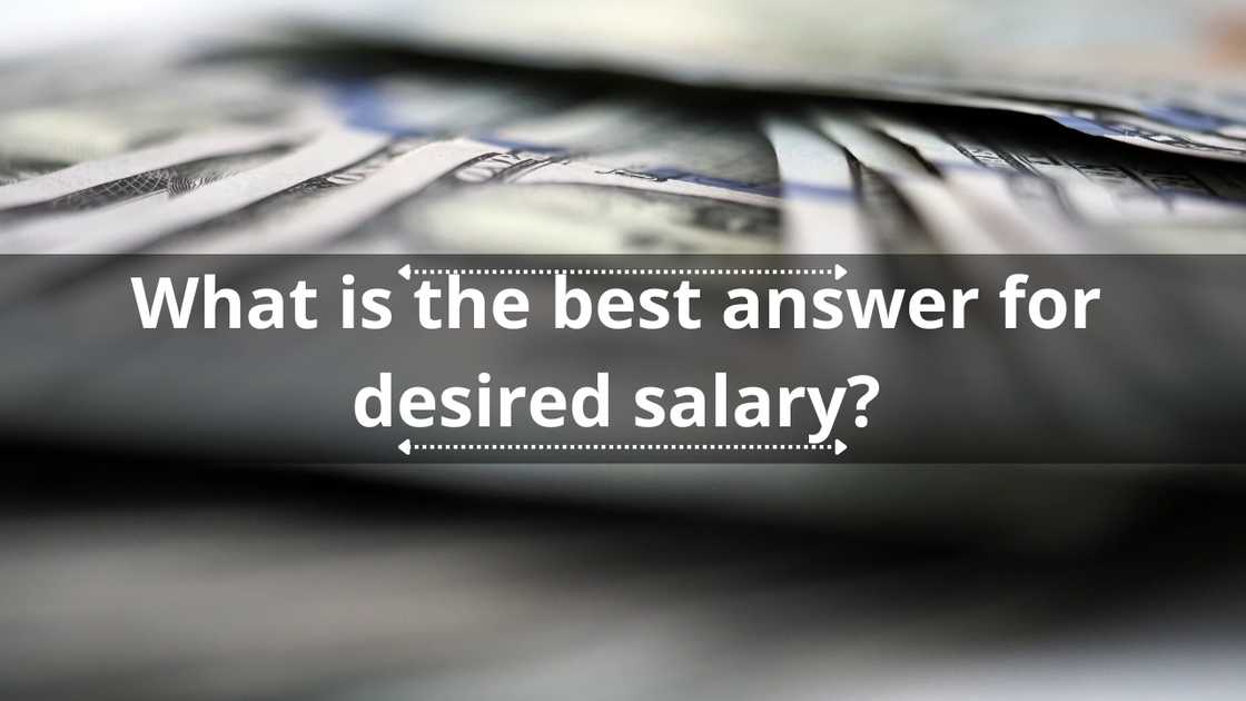 What to put for desired salary What to put for desired salary