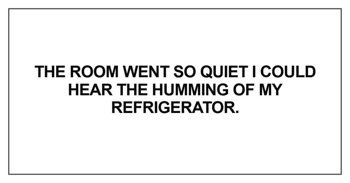 The room went so quiet