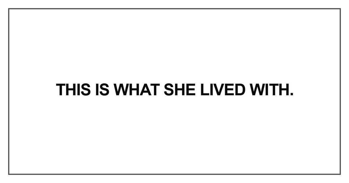This is what she lived with This is what she lived with