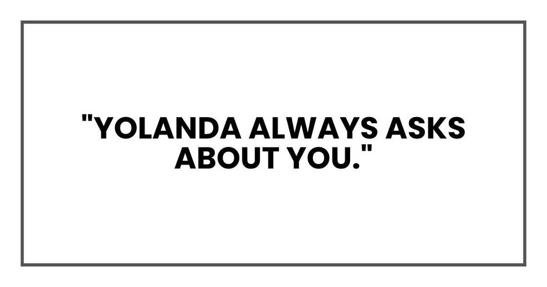 "Yolanda always asks about you."