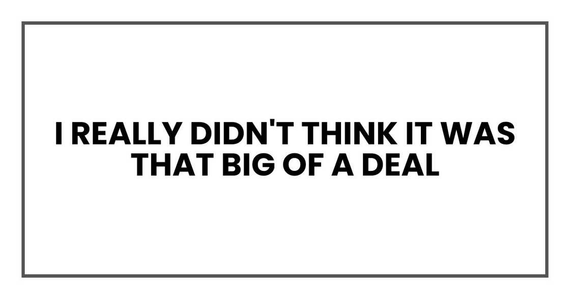 I really didn't think it was that big of a deal