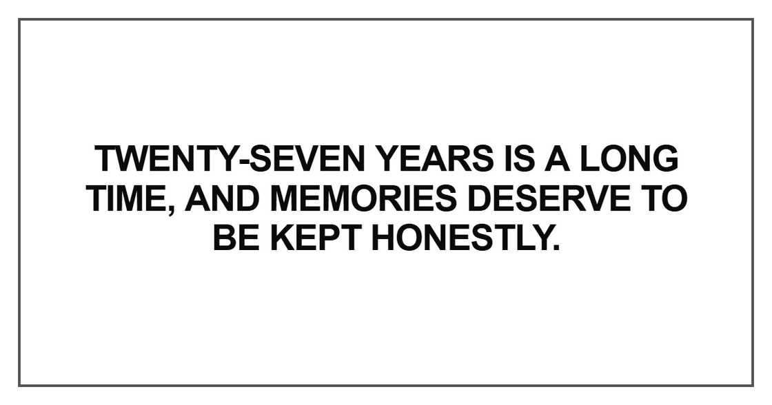 Twenty-seven years is a long time Twenty-seven years is a long time