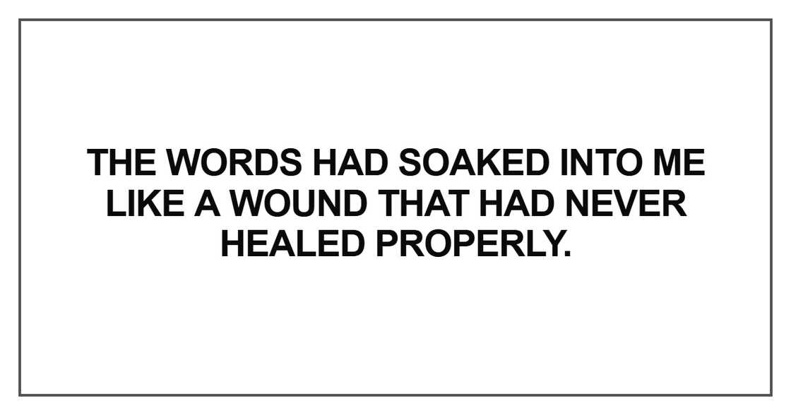 The words had soaked into me like a wound