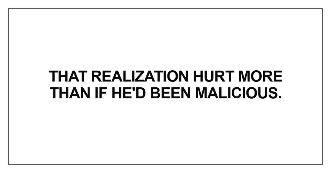 That realization hurt more than