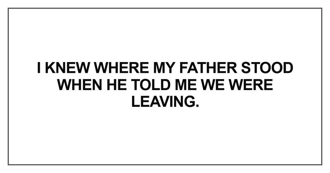 I knew where my father stood