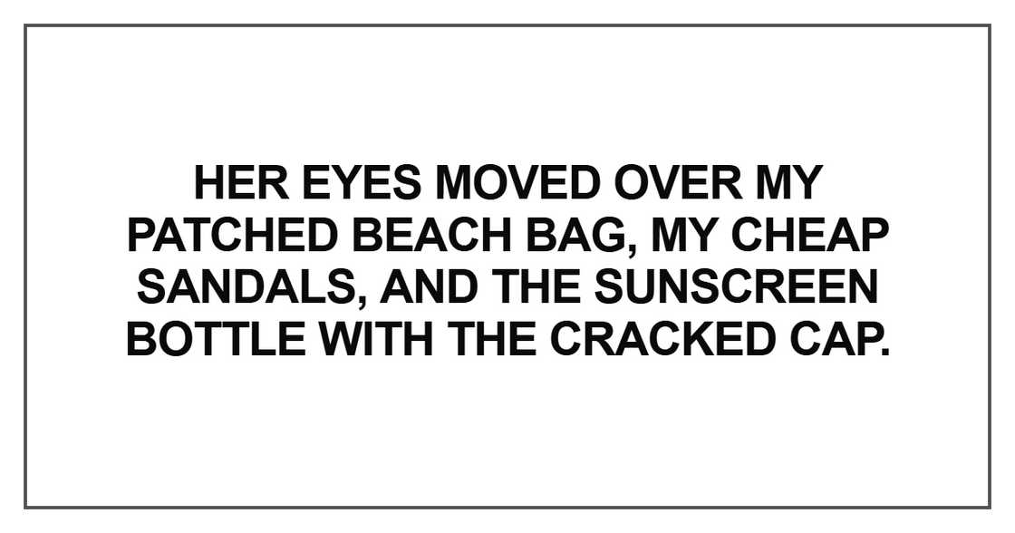 Her eyes moved over my patched beach bag Her eyes moved over my patched beach bag