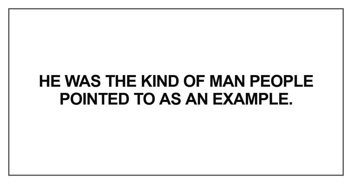He was the kind of man people