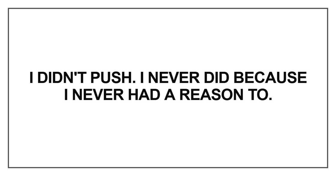 I didn't push I didn't push