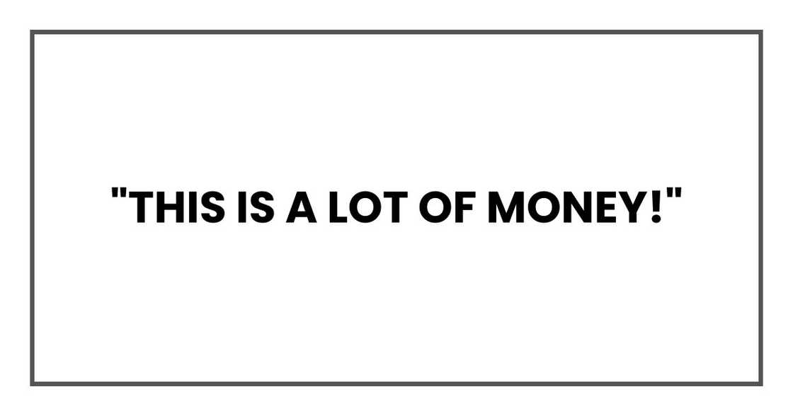 "This is a lot of money!"