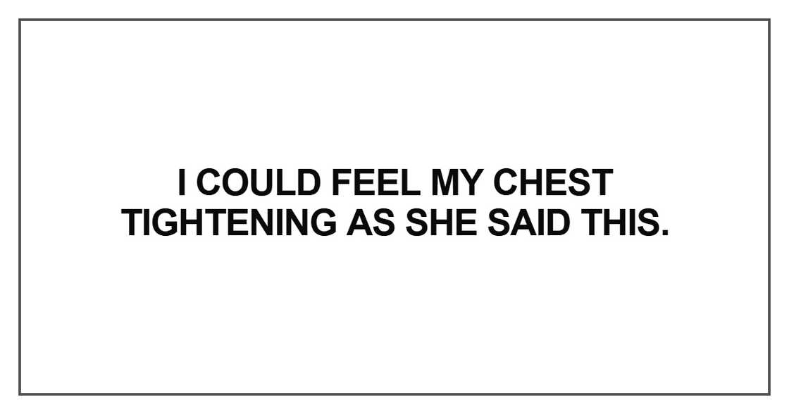 I could feel my chest tightening I could feel my chest tightening