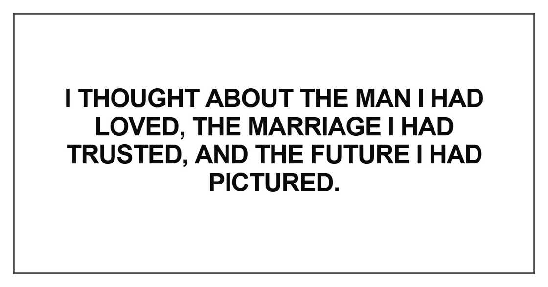 I thought about the man I had loved