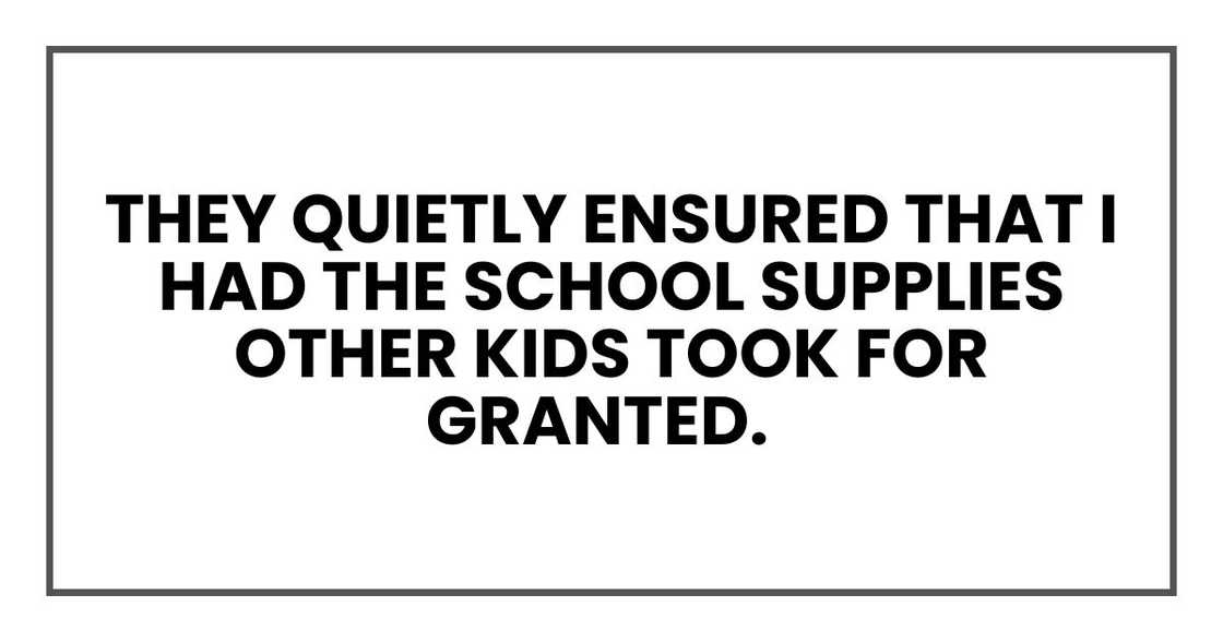 They quietly ensured that I had the school supplies other kids took for granted.