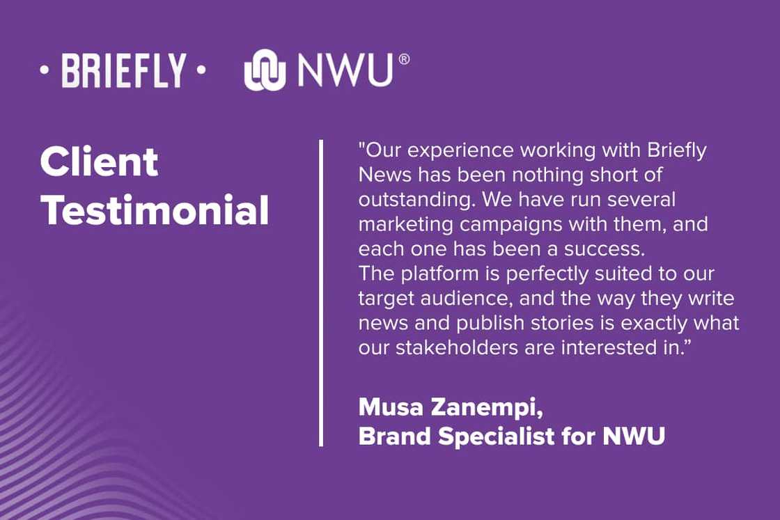 NWU's brand specialist, Musa Zanempi, gives his testimonial after running a brand campaign on Briefly News NWU's brand specialist, Musa Zanempi, gives his testimonial after running a brand campaign on Briefly News