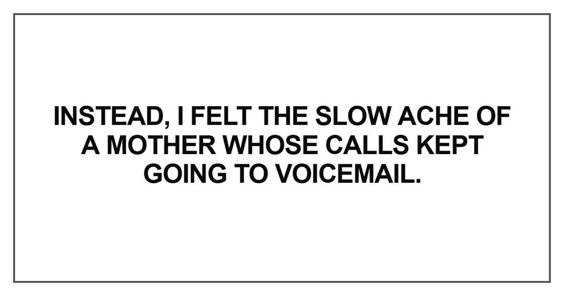 Instead, I felt the slow ache of a mother Instead, I felt the slow ache of a mother