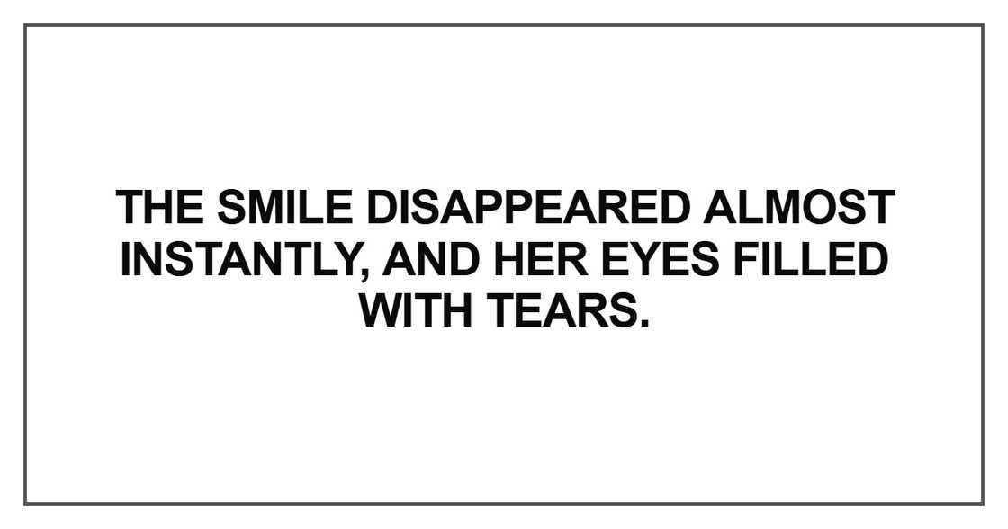 The smile disappeared almost instantly