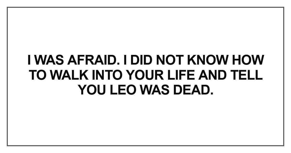 I was afraid. I did not know how I was afraid. I did not know how