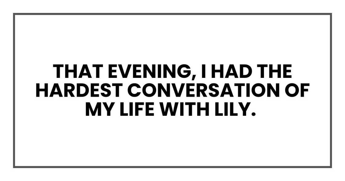 That evening, I had the hardest conversation of my life with Lily.