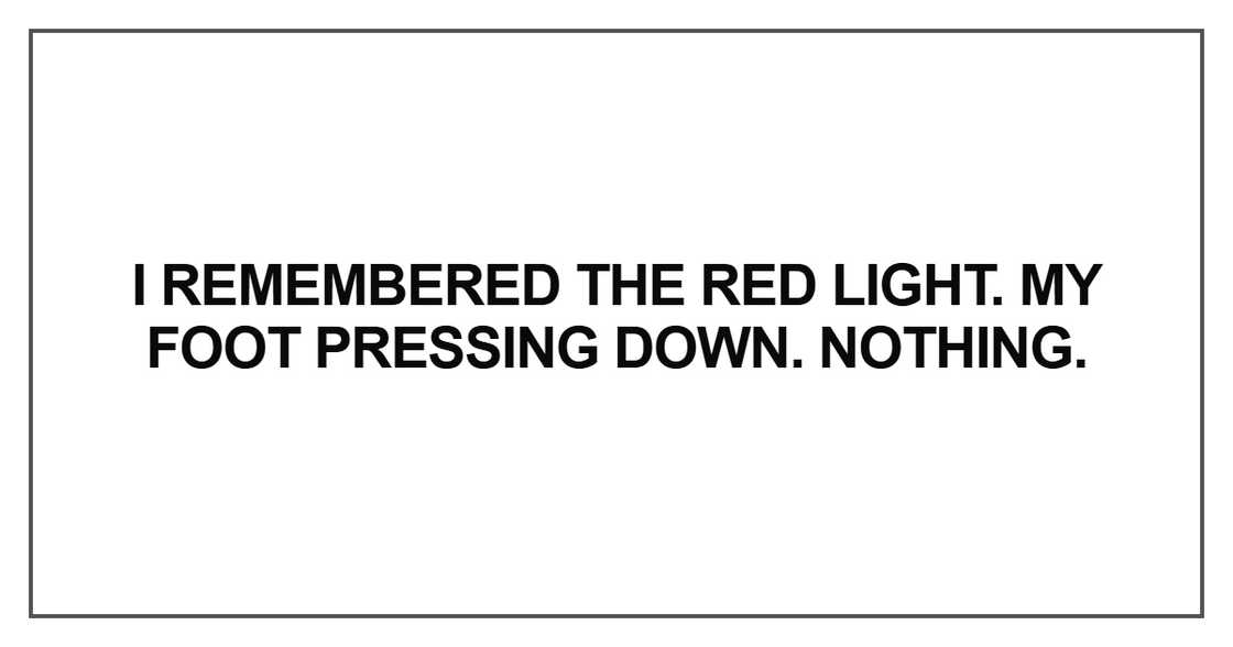 “I remembered the red light “I remembered the red light