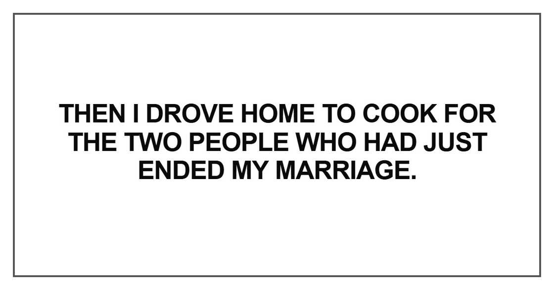 Then I drove home to cook Then I drove home to cook