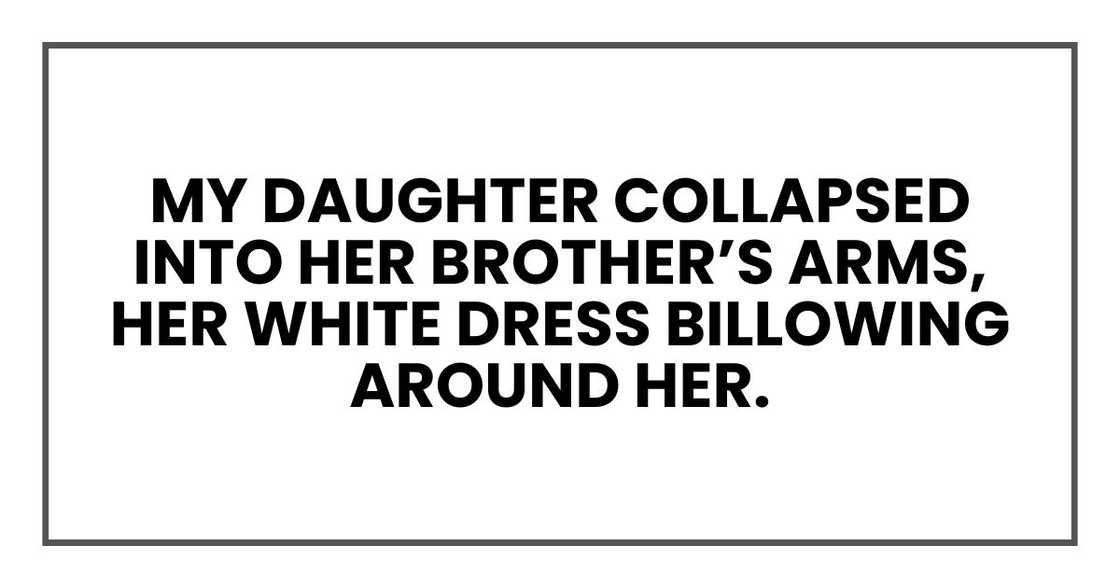 My daughter collapsed into her brother’s arms, her white dress billowing around her. My daughter collapsed into her brother’s arms, her white dress billowing around her.