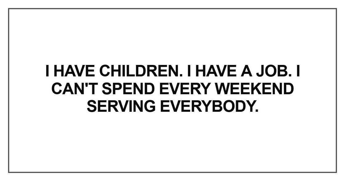 I have children. I have a job