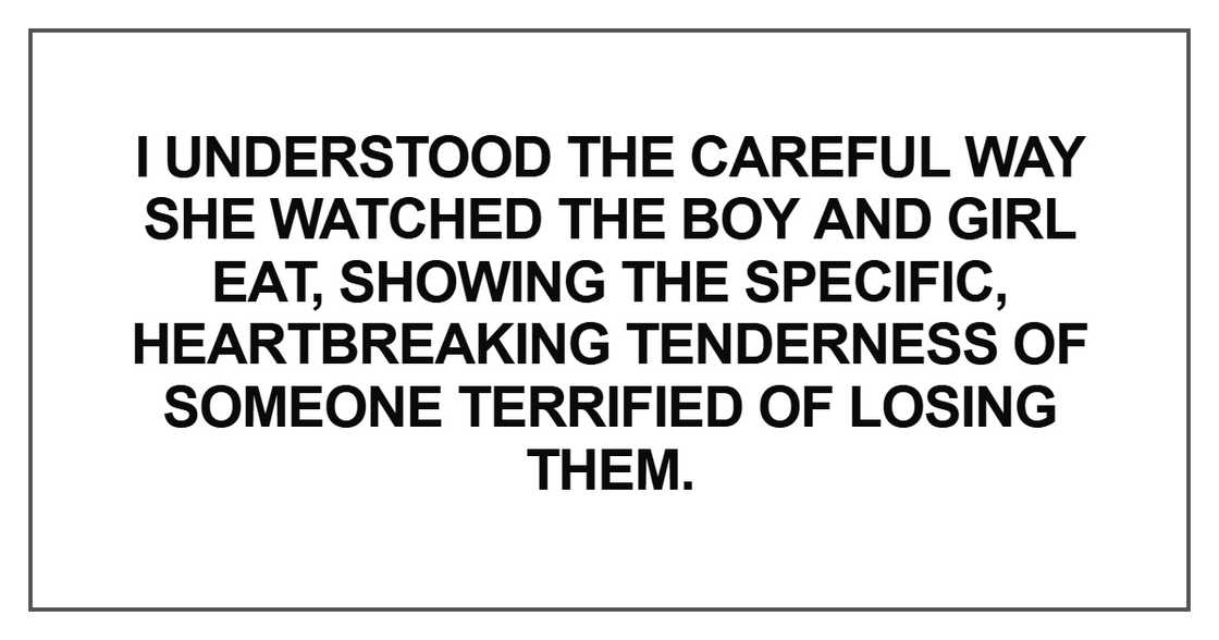 I understood the careful way she watched