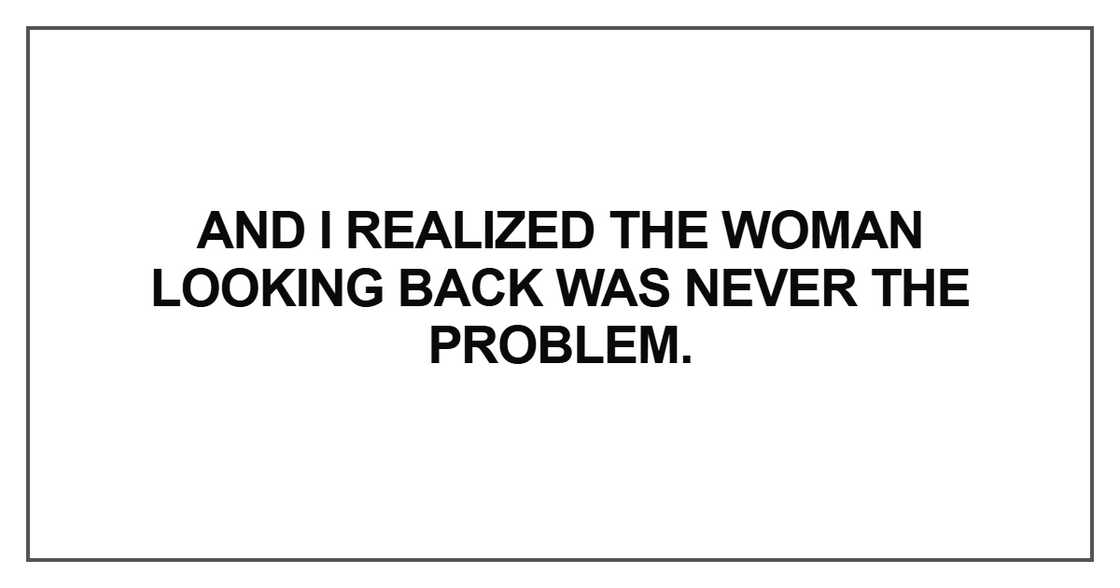 And I realized the woman looking back And I realized the woman looking back