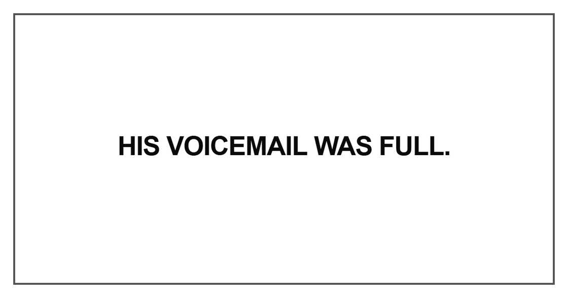 His voicemail was full
