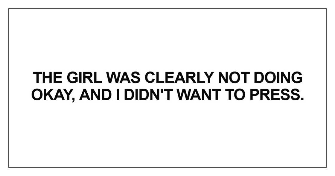 The girl was clearly not doing okay