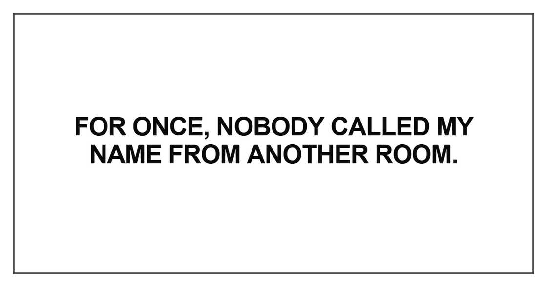 For once, nobody called my name