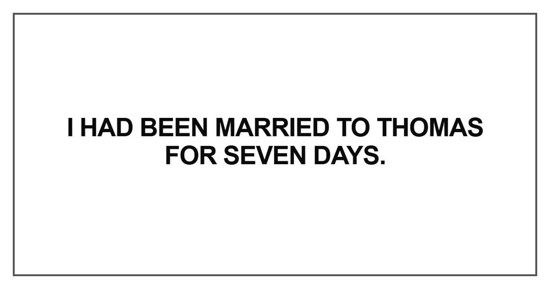 I had been married to Thomas I had been married to Thomas