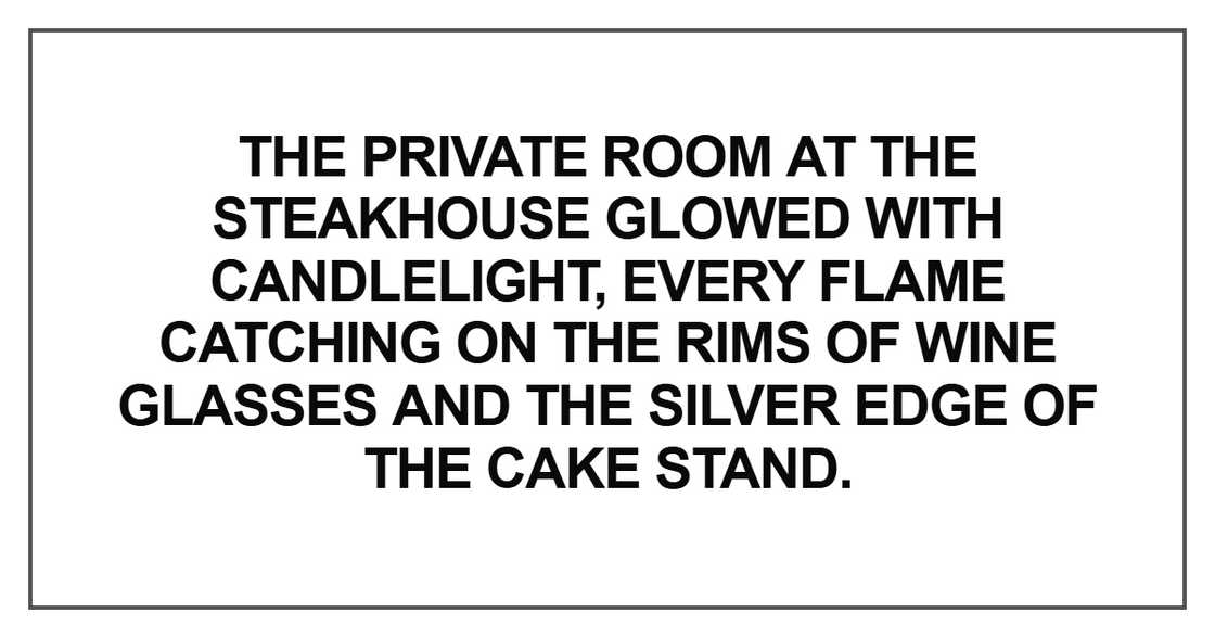 The private room at the steakhouse glowed with candlelight