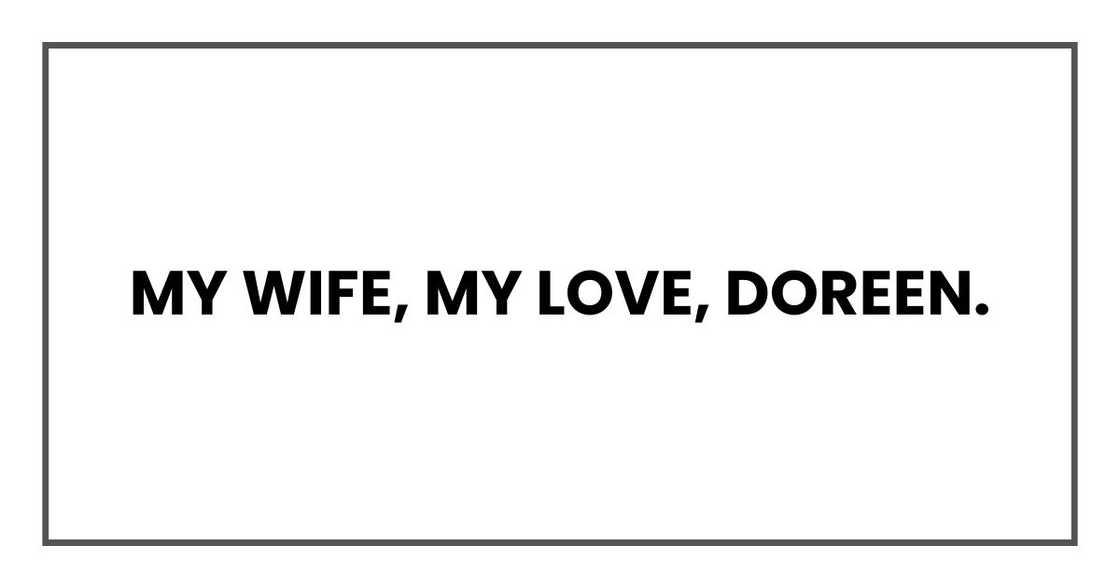 My wife, my love, Doreen. My wife, my love, Doreen.
