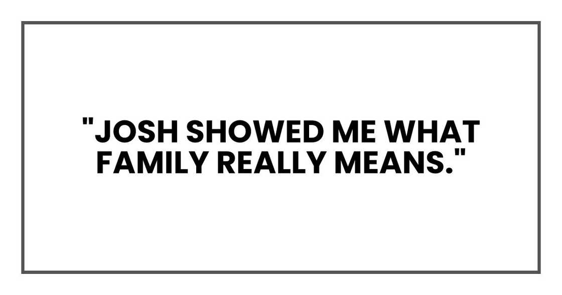 "Josh showed me what family really means. Please take care of my babies. Tell them their mama loved them. Tell them Josh saved their lives." "Josh showed me what family really means. Please take care of my babies. Tell them their mama loved them. Tell them Josh saved their lives."