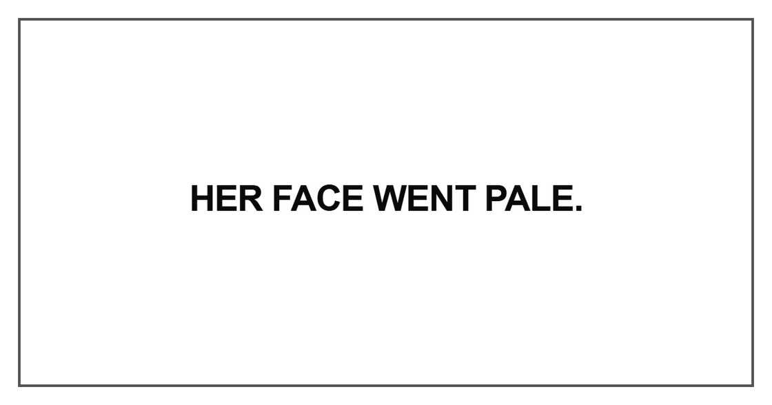 Her face went pale Her face went pale