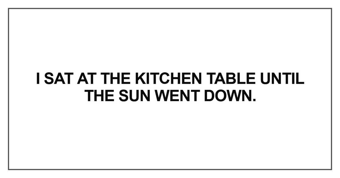 I sat at the kitchen table I sat at the kitchen table