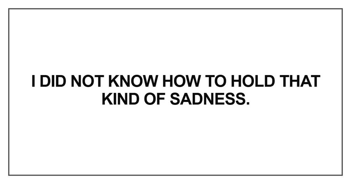 I did not know how to hold I did not know how to hold