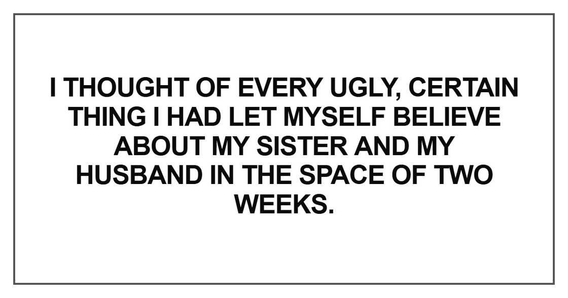 I thought of every ugly, certain thing