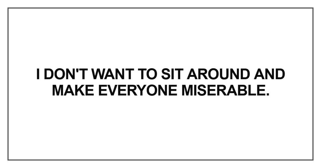 I don't want to sit around and make I don't want to sit around and make